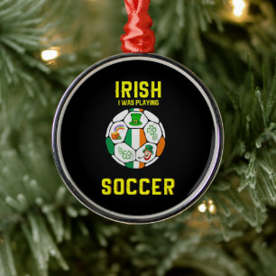Irish I Was Playing Soccer - Ireland Pun Metal Ornament