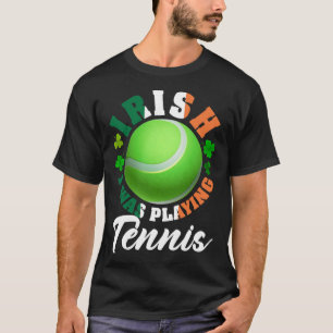 Irish I Was Playing Tennis Shamrock Leaf St Patric T-Shirt