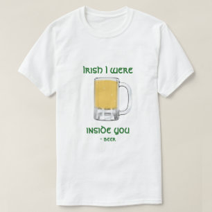 Irish I were inside you St. Patrick's Day T-Shirt