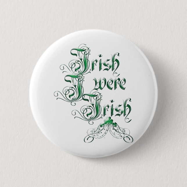 Irish I Were Irish 6 Cm Round Badge (Front)