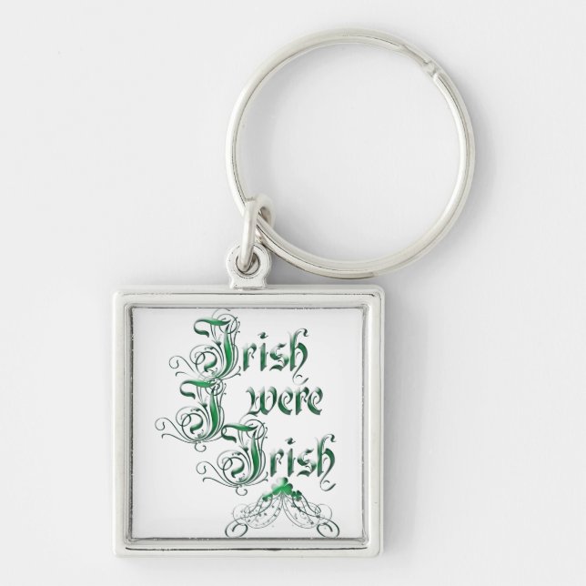 Irish I Were Irish Key Ring (Front)