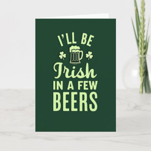 Irish In A Few Beers Card
