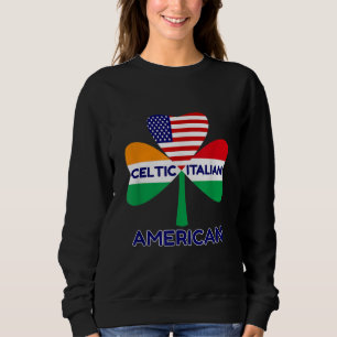 Irish Italian American Flag And Celtic Shamrock Pr Sweatshirt