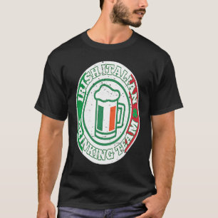 Irish Italian Drinking Team St Patrick's Day T-Shirt