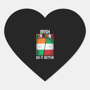 Irish Italian Funny Irish Italians Do It Better T- Heart Sticker
