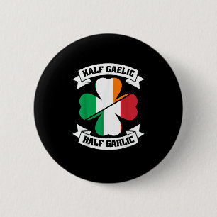 Irish Italian Half Gaelic Half Garlic Saint Patric 6 Cm Round Badge