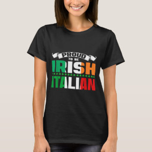 Irish Italian Heritage Design Proud To Be Irish It T-Shirt