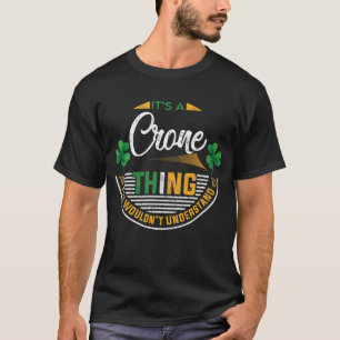Irish - It's a Crone Thing T-Shirt