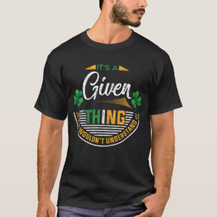 Irish - It's a Given Thing T-Shirt