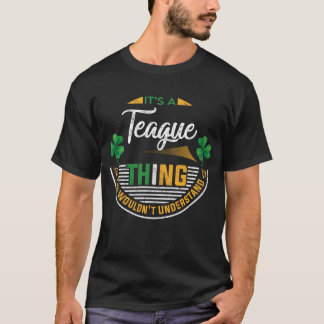 Irish - It's a Teague Thing T-Shirt