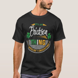 Irish - It's An Erickson Thing T-Shirt