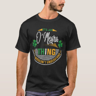Irish - It's an O'Meara Thing T-Shirt