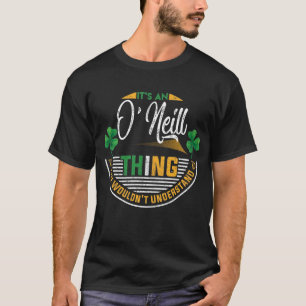 Irish - It's An O'Neill Thing T-Shirt