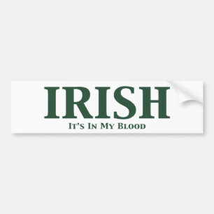 Irish Its In My Blood Gifts Bumper Sticker