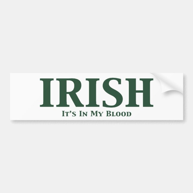 Irish Its In My Blood Gifts Bumper Sticker (Front)