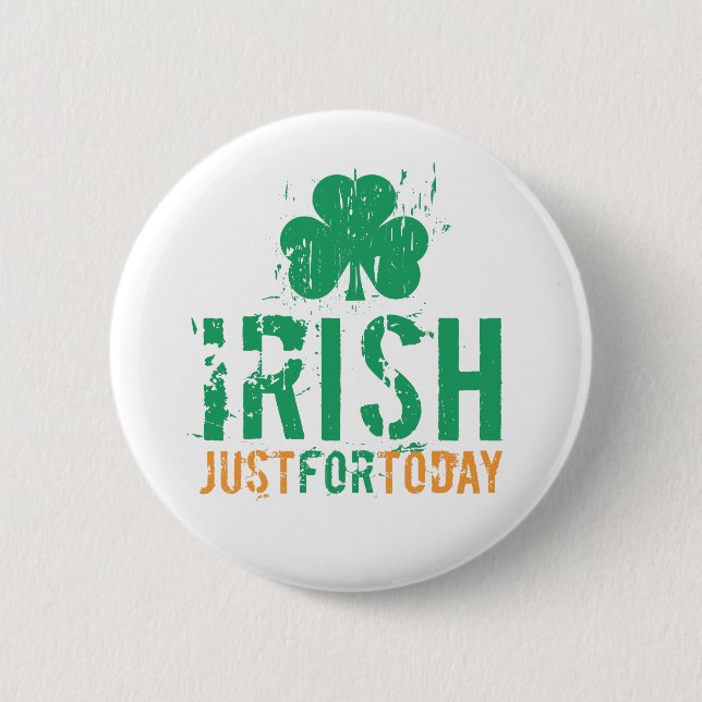 Irish - Just for Today 6 Cm Round Badge (Front)