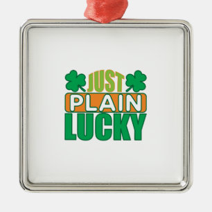 Irish Just Plain Lucky Metal Ornament