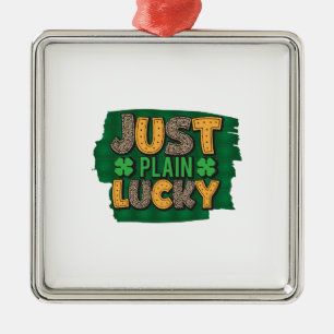 Irish Just Plain Lucky Metal Ornament
