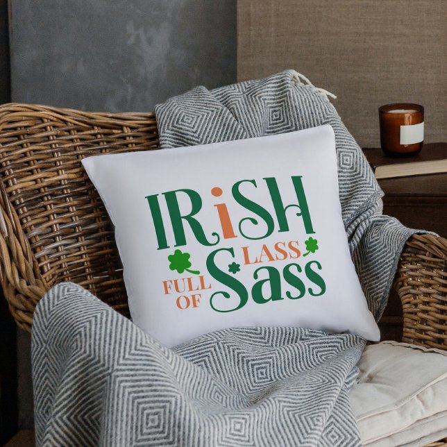 Irish Lass Full Of Sass Funny St Patrick's Day Cushion (Creator Uploaded)