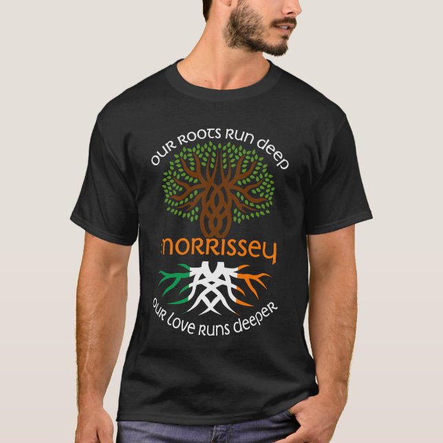 Irish MORRISSEY Family Name Our Love Runs Deeper T-Shirt (Front)
