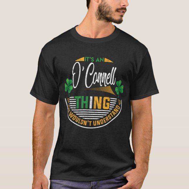 Irish - O'Connell Thing You Wouldn't Understand T-Shirt (Front)