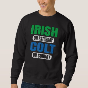 Irish On Saturday Colt On Sunday Sports Fans  Vint Sweatshirt