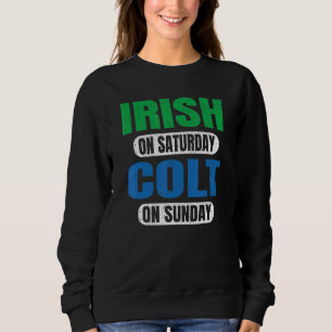 Irish On Saturday Colt On Sunday Sports Fans Vint Sweatshirt