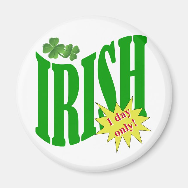 Irish one day only magnet (Front)