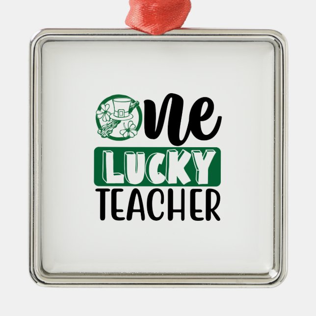 Irish One Lucky Teacher Metal Ornament (Front)
