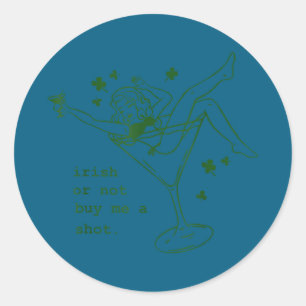 Irish or not buy shot martini irish st patricks da classic round sticker