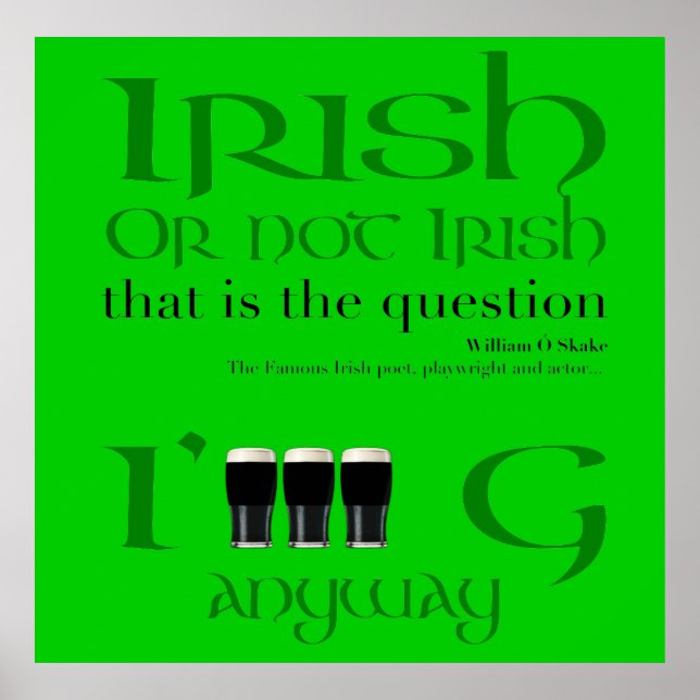 Irish or not Irish... St Patrick's Day - Poster (Front)