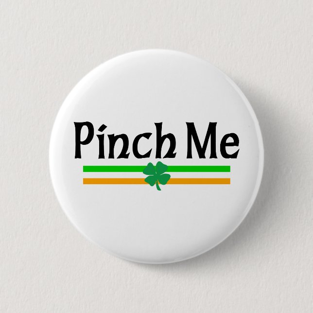 Irish Pinch Me 6 Cm Round Badge (Front)