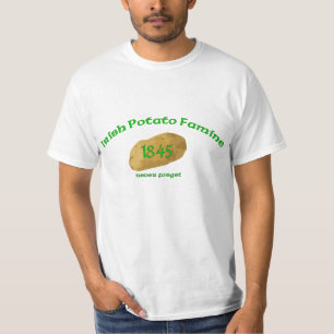 Irish Potato Famine 1845- Never Forget T-Shirt