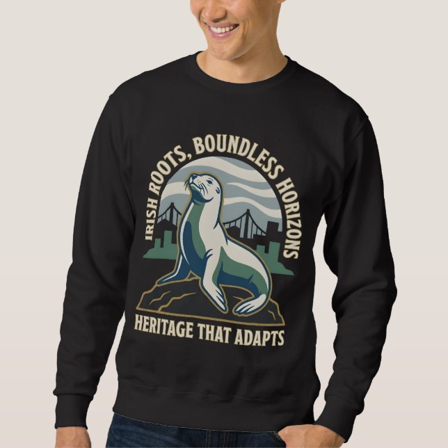 Irish Roots Boundless Horizons Sea Lion Sweatshirt (Front)