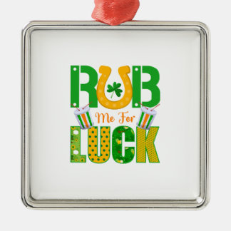 Irish Rub Me For Luck Metal Ornament