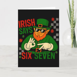 Irish Says Six Seven Funny Meme 6 7 St Patricks Da Card