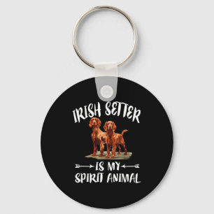 Irish Setter Dog Is My Spirit Animal Key Ring