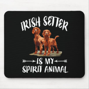 Irish Setter Dog Is My Spirit Animal Mouse Pad