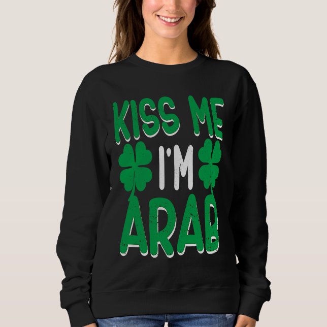 Irish Shamrock St Patricks Day Drinking UAE Kiss M Sweatshirt (Front)