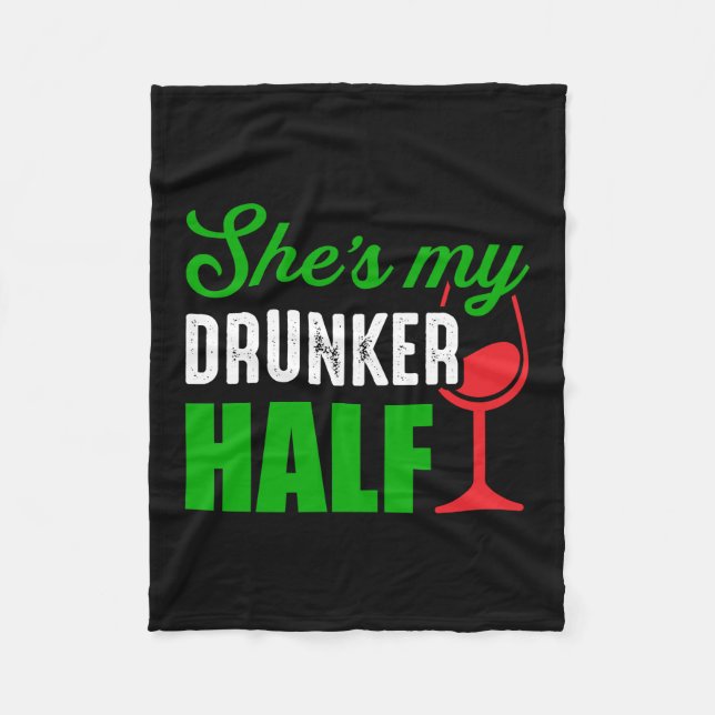 Irish She Is My Drunker Half Fleece Blanket (Front)