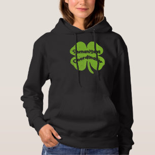 Irish Shenanigans Coordinator Teacher St Patrick' Hoodie