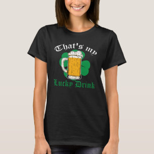 Irish St Patrick's Day That's My Lucky Drink C T-Shirt