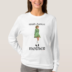 Irish Step Dance Mother - Green T-Shirt