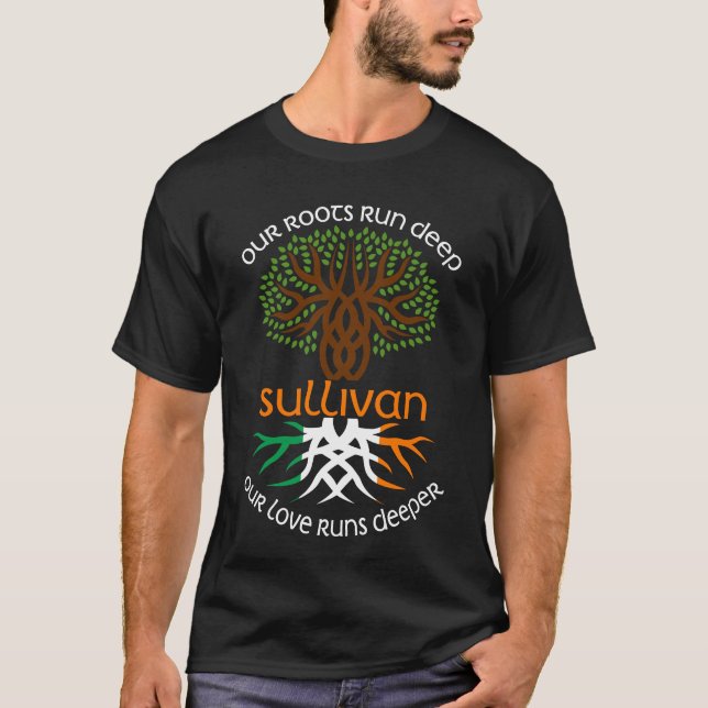 Irish SULLIVAN Family Name Our Love Runs Deeper T-Shirt (Front)
