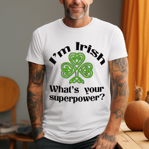 Irish Superpower Funny St. Patrick's Day T-Shirt