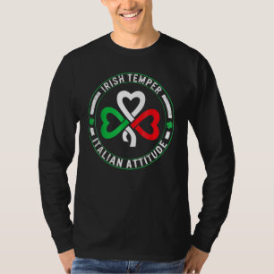 Irish Temper Italian Attitude St Patrick's Day T-Shirt
