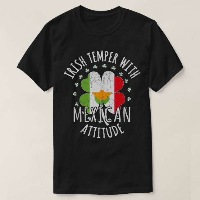 Irish Temper Mexican Attitude St Patricks Day Mexi T-Shirt (Design Front)