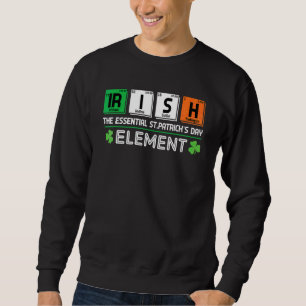 Irish The Essential St Patrick's Day Element Teach Sweatshirt