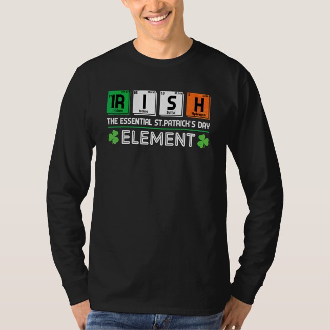 Irish The Essential St Patrick's Day Element Teach T-Shirt (Front)
