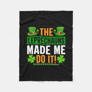 Irish The Leprechauns Made Me Do It Fleece Blanket